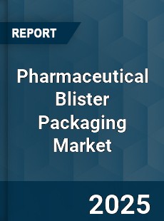 Global Pharmaceutical Blister Packaging Market