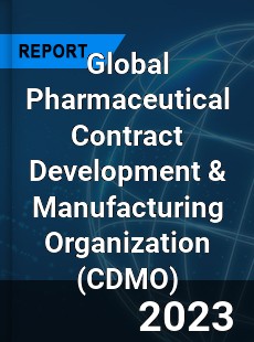 Global Pharmaceutical Contract Development & Manufacturing Organization Market