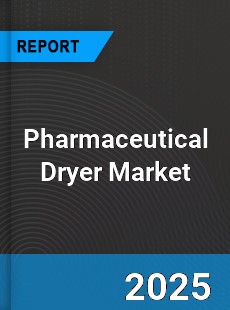 Global Pharmaceutical Dryer Market