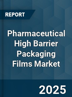 Global Pharmaceutical High Barrier Packaging Films Market