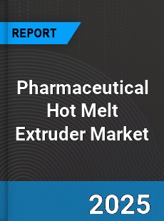 Global Pharmaceutical Hot Melt Extruder Market