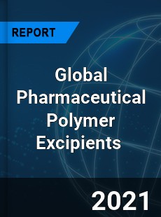 Global Pharmaceutical Polymer Excipients Market