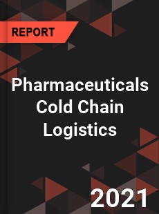 Global Pharmaceuticals Cold Chain Logistics Market
