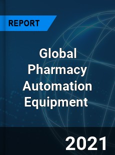Global Pharmacy Automation Equipment Market