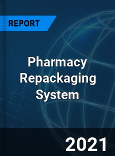 Global Pharmacy Repackaging System Market