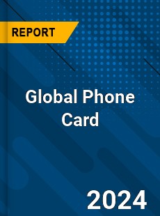 Global Phone Card Market