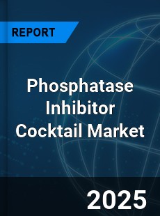 Global Phosphatase Inhibitor Cocktail Outlook