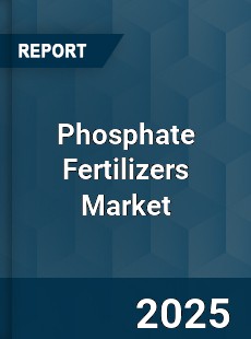 Global Phosphate Fertilizers Market