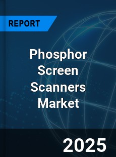 Global Phosphor Screen Scanners Industry