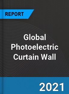 Global Photoelectric Curtain Wall Market