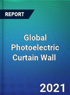 Global Photoelectric Curtain Wall Market