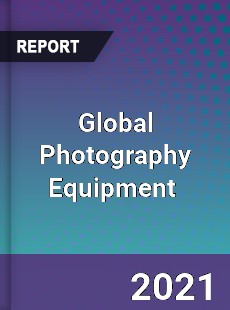 Global Photography Equipment Market