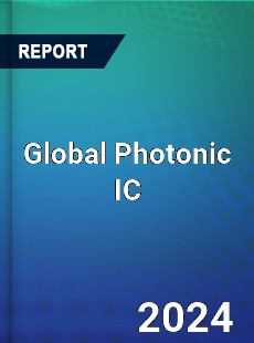 Global Photonic IC Market