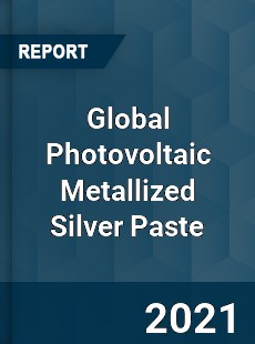 Global Photovoltaic Metallized Silver Paste Market