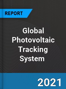 Global Photovoltaic Tracking System Market