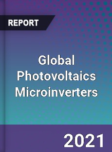 Global Photovoltaics Microinverters Market