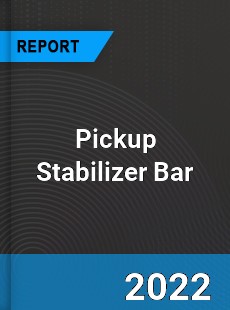 Global Pickup Stabilizer Bar Market