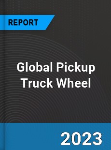Global Pickup Truck Wheel Market