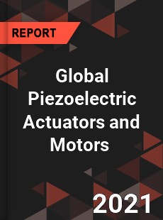 Global Piezoelectric Actuators and Motors Market