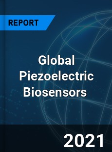 Global Piezoelectric Biosensors Market