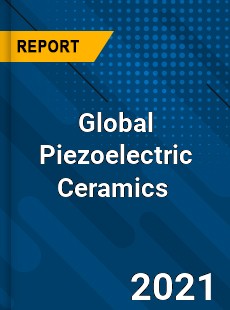 Global Piezoelectric Ceramics Market