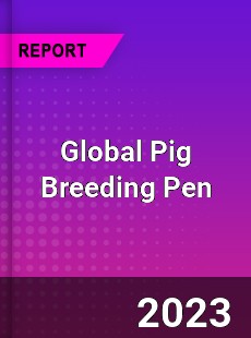 Global Pig Breeding Pen Industry