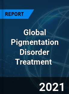 Global Pigmentation Disorder Treatment Market