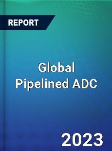 Global Pipelined ADC Industry