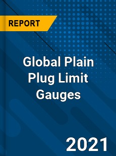 Global Plain Plug Limit Gauges Market
