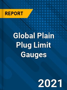 Global Plain Plug Limit Gauges Market