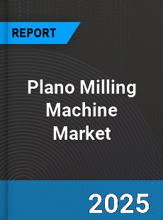 Global Plano Milling Machine Market