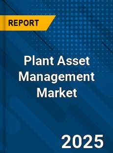 Global Plant Asset Management Market