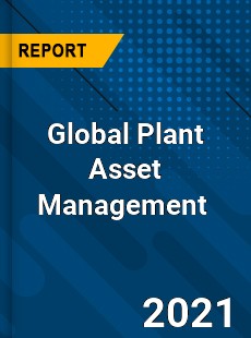 Global Plant Asset Management Market