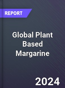 Global Plant Based Margarine Market