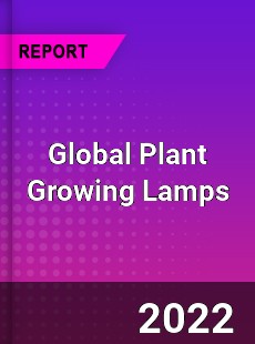 Global Plant Growing Lamps Market