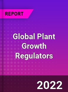 Global Plant Growth Regulators Market