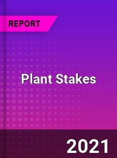 Plant Stakes Market