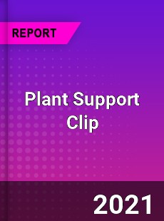 Plant Support Clip Market