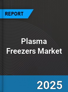 Global Plasma Freezers Market