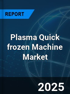 Global Plasma Quick frozen Machine Industry
