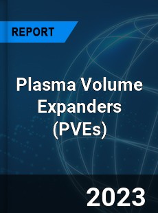 Global Plasma Volume Expanders Market