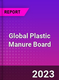 Global Plastic Manure Board Industry