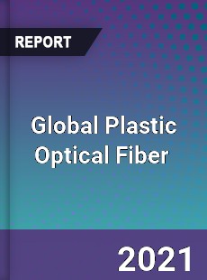 Global Plastic Optical Fiber Market