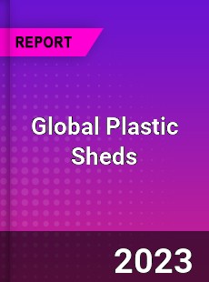 Global Plastic Sheds Market