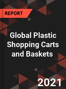 Global Plastic Shopping Carts and Baskets Market