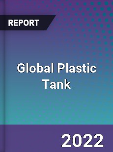 Global Plastic Tank Market