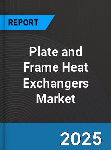Global Plate and Frame Heat Exchangers Market