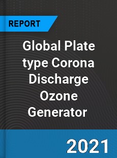 Global Plate type Corona Discharge Ozone Generator Market
