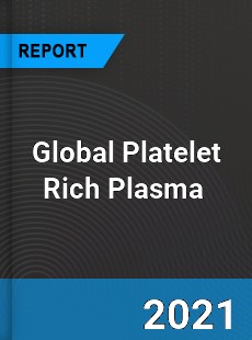 Global Platelet Rich Plasma Market