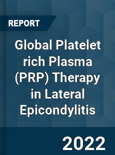 Global Platelet rich Plasma Therapy in Lateral Epicondylitis Market